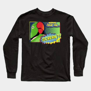 Wanna hear me Scream? Green Alexandrine Parrot Comic Long Sleeve T-Shirt